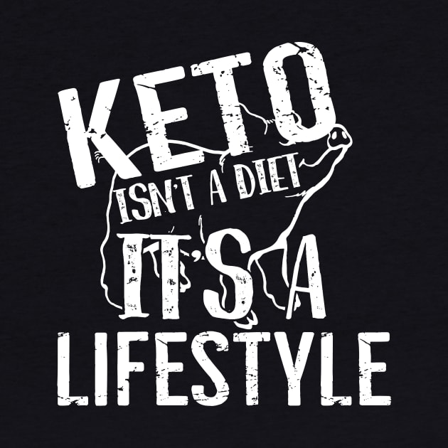 Keto Isn't A Diet It's A Lifestyle by Skylane